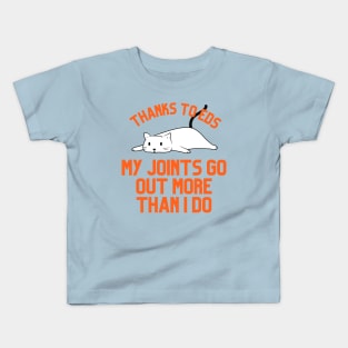 Thanks to EDS My Joints Go Out More Than I Do Kids T-Shirt